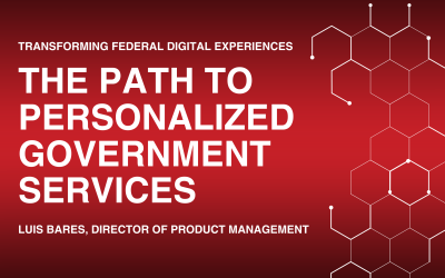 Transforming Federal Digital Experiences: The Path to Personalized Government Services